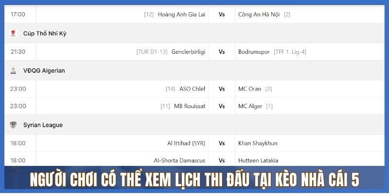 Người chơi có thể xem lịch thi đấu tại Kèo Nhà Cái 5